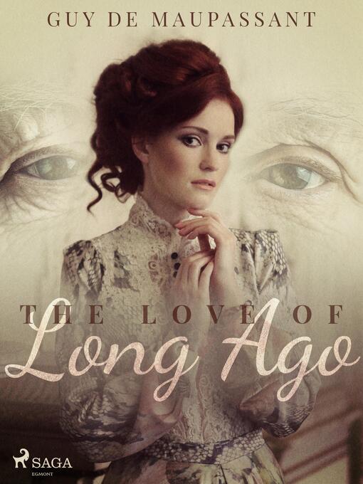 Titeldetaljer för The Love of Long Ago av Guy de Maupassant - Tillgänglig